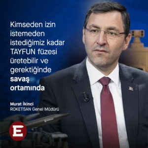 ROKETSAN Genel Müdürü İkinci: “TAYFUN füzelerini kimseden izin almadan üretebilir, kullanabiliriz”