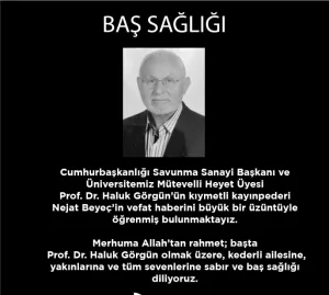 OSTİM Teknik Üniversitesi’nden Haluk Görgün’e Taziye Mesajı