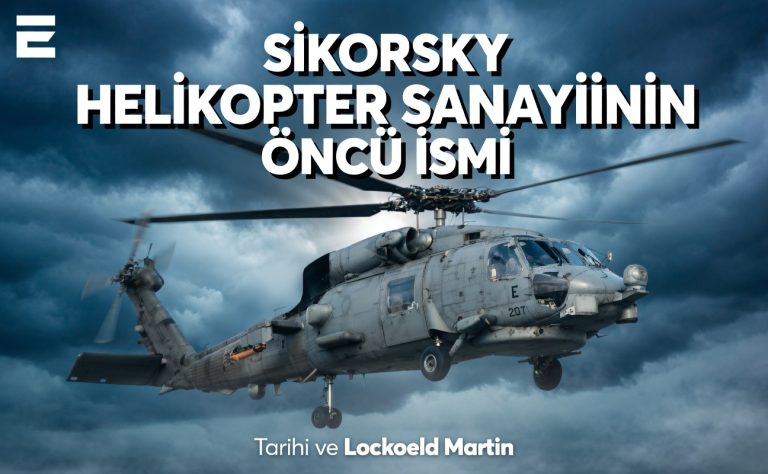 SİKORSKY: HELİKOPTER SANAYİİNİN ÖNCÜ İSMİ