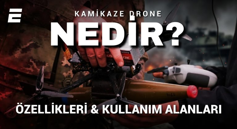 Kamikaze Drone Nedir? Özellikleri, kullanım alanları ve savunma sanayii