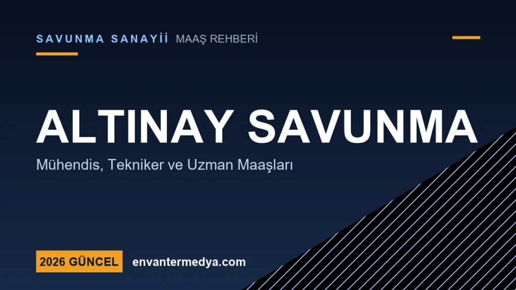 Altınay Savunma Maaşları 2026: Robotik ve Mekatronik Mühendisi Ücretleri