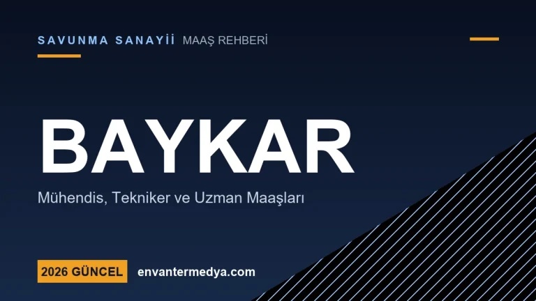 BAYKAR Maaşları 2026: Yazılım ve Aviyonik Mühendisi Ücretleri ile Kâr Payı