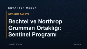 Bechtel ve Northrop Grumman Ortaklığı: Sentinel Programı