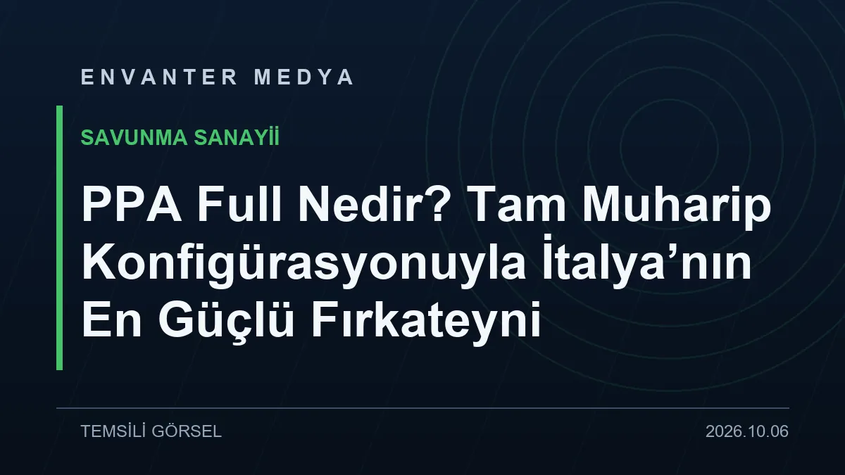 Fincantieri, PPA 9 İçin Çelik Kesti: İtalyan Donanması’nın Son Devriye Gemisi