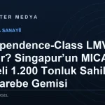 Independence-Class LMV Nedir? Singapur’un MICA Füzeli 1.200 Tonluk Sahil Muharebe Gemisi