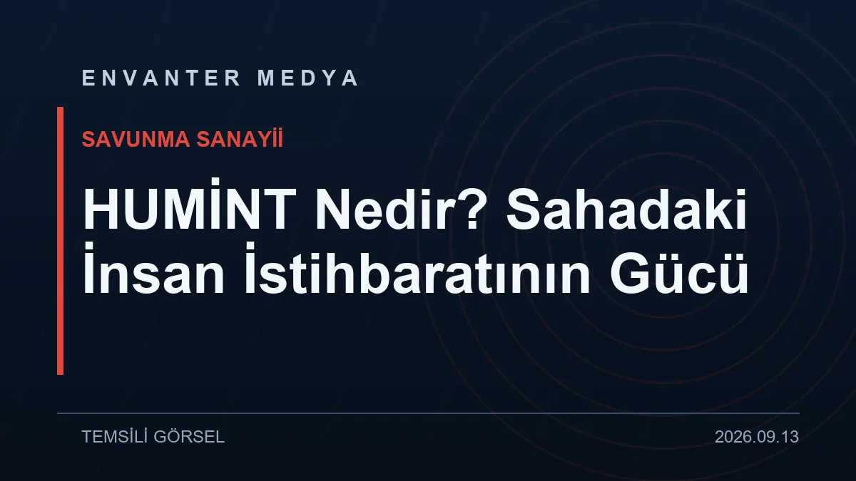 HUMİNT Nedir? Sahadaki İnsan İstihbaratının Gücü