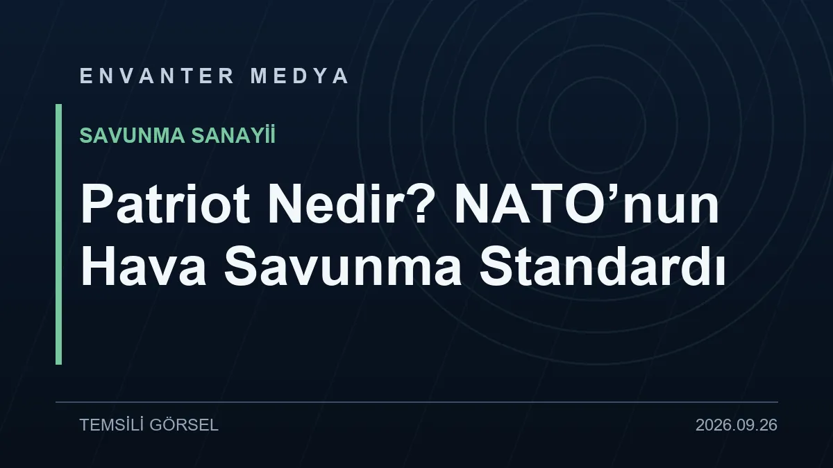Patriot Nedir? NATO’nun Hava Savunma Standardı