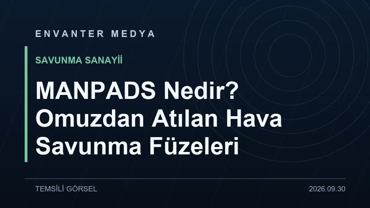 MANPADS Nedir? Omuzdan Atılan Hava Savunma Füzeleri
