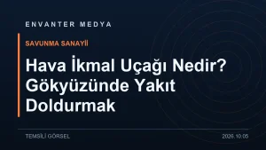 Hava İkmal Uçağı Nedir? Gökyüzünde Yakıt Doldurmak