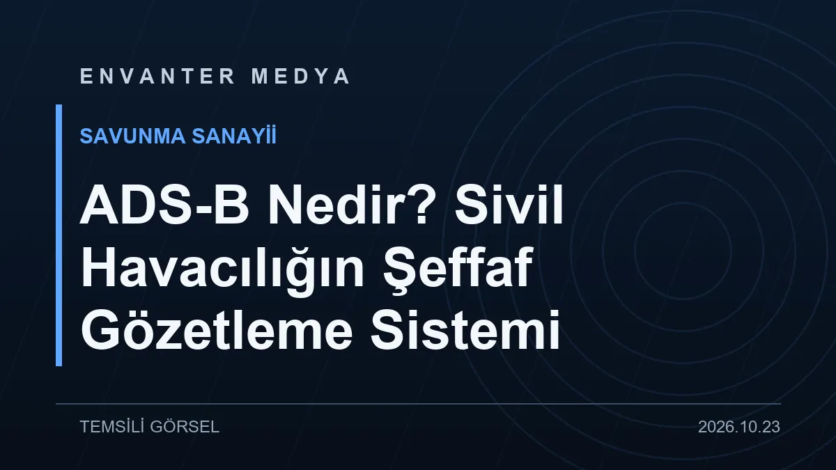 ADS-B Nedir? Sivil Havacılığın Şeffaf Gözetleme Sistemi 1 ADS-B Nedir? Sivil Havacılığın Şeffaf Gözetleme Sistemi