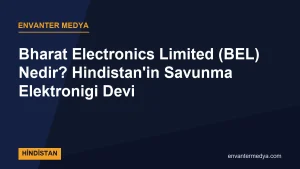 Bharat Electronics Limited (BEL) Nedir? Hindistan’ın Savunma Elektroniği Devi
