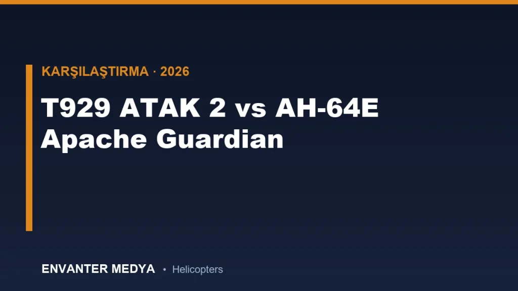 T929 ATAK 2 vs AH-64E Apache Guardian: Hangisi Daha Üstün? Detaylı Teknik Karşılaştırma 1 T929 ATAK 2 vs AH-64E Apache Guardian: Hangisi Daha Üstün? Detaylı Teknik Karşılaştırma
