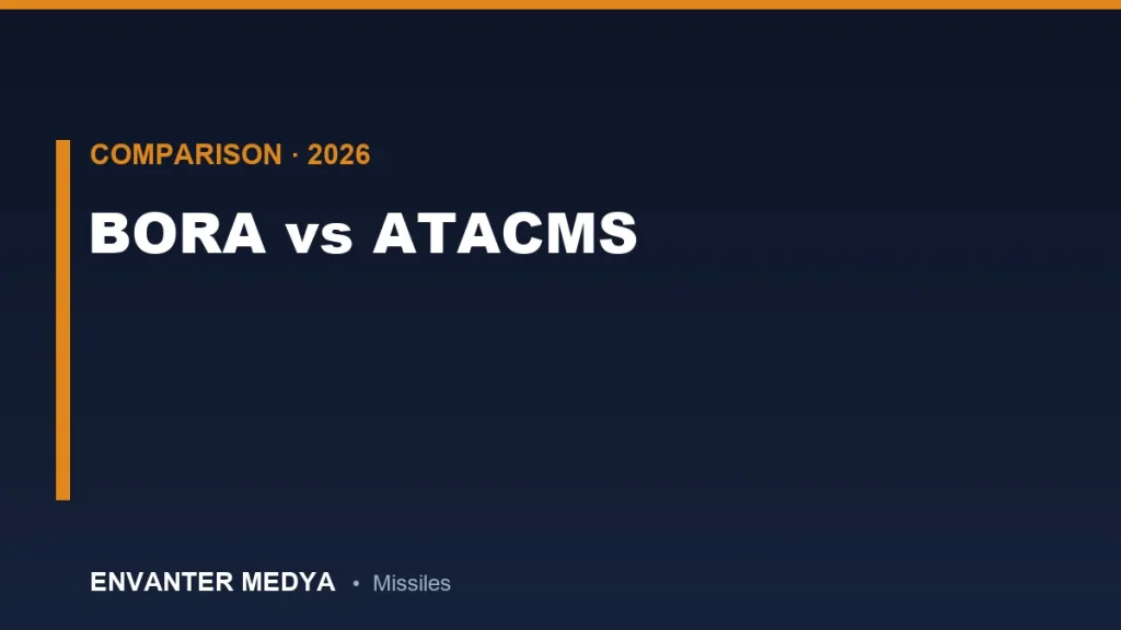 BORA vs ATACMS: Full Technical Comparison of Two Tactical Ballistic Missiles 1 BORA vs ATACMS: Full Technical Comparison of Two Tactical Ballistic Missiles