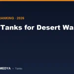 أفضل 8 دبابات قتال لحرب الصحراء (2026): الأبطال الحقيقيون للخليج