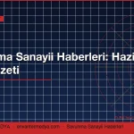 Savunma Sanayii Haberleri Bu Hafta: Haziran 2026’da Öne Çıkan 6 Başlık