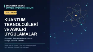 Kuantum Teknolojileri ve Askerî Uygulamalar: Görünmez Savaşın Yeni Kuralları