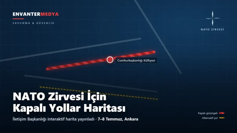 İletişim Başkanlığı NATO Zirvesi İçin İnteraktif Kapalı Yollar Haritası Yayınladı