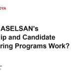 ASELSAN Staj ve Aday Mühendislik Programları Nasıl İşliyor?