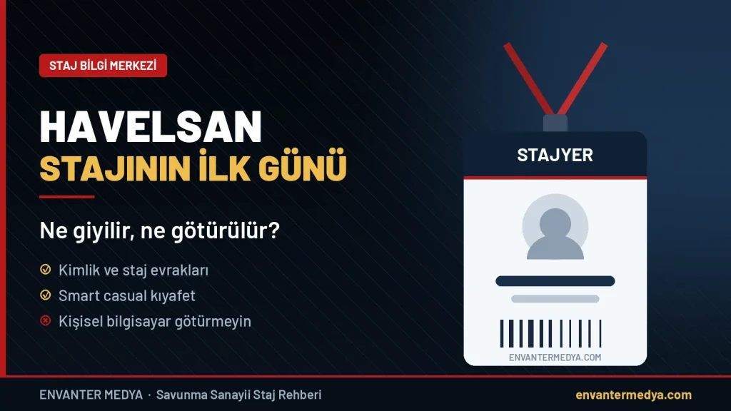 HAVELSAN Stajının İlk Günü: Ne Giyilir, Ne Götürülür?