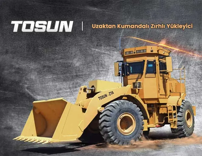 TOSUN yazısının yanında "Uzaktan Kumandalı Zırhlı Yükleyici" ibaresi ile sarı bir tekerlekli yükleyicinin teknik tanıtım görseli