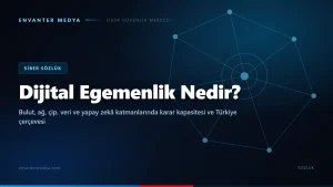 Dijital egemenlik nedir? Bulut, ağ, çip, veri ve yapay zekâ katmanlarında karar kapasitesi