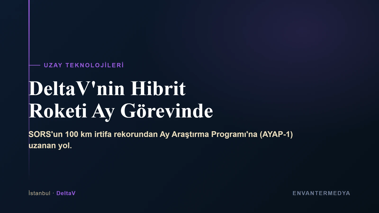 DeltaV’nin Hibrit Roket Motoru Ay Görevinde Kullanılacak