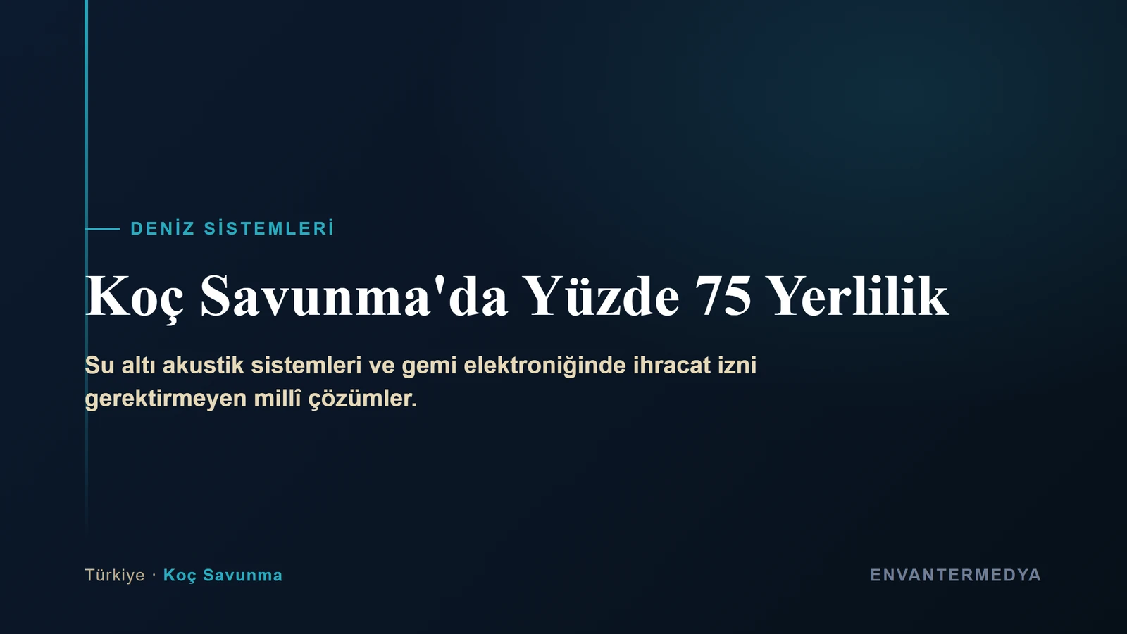 Koç Savunma Su Altı Akustik Sistemlerinde Yüzde 75 Yerlilik Oranına Ulaştı