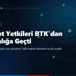 7590 sayılı Kanun: İnternet yetkileri BTK’dan Siber Güvenlik Başkanlığına geçti