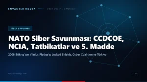NATO siber savunması nasıl çalışıyor? CCDCOE, NCIA, tatbikatlar ve 5. madde
