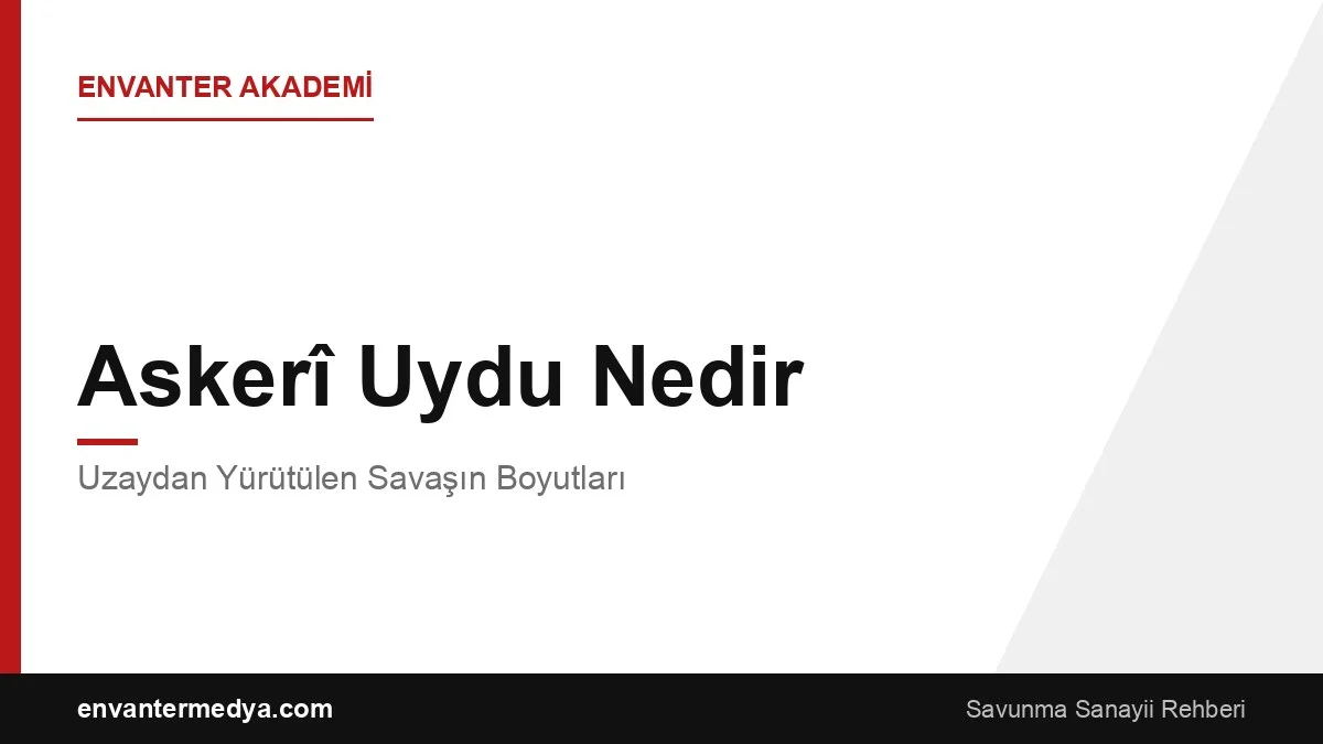 Askerî Uydu Nedir? Uzaydan Yürütülen Savaşın Boyutları