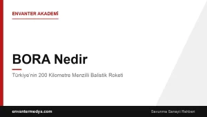BORA Nedir? Türkiye’nin 200 Kilometre Menzilli Balistik Roketi
