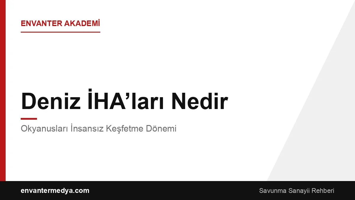 Deniz İHA'ları Nedir? Okyanusları İnsansız Keşfetme Dönemi 1 Deniz İHA’ları Nedir? Okyanusları İnsansız Keşfetme Dönemi