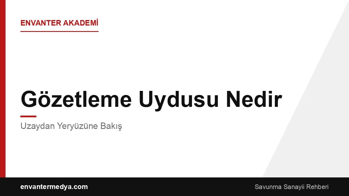 Gözetleme Uydusu Nedir? Uzaydan Yeryüzüne Bakış