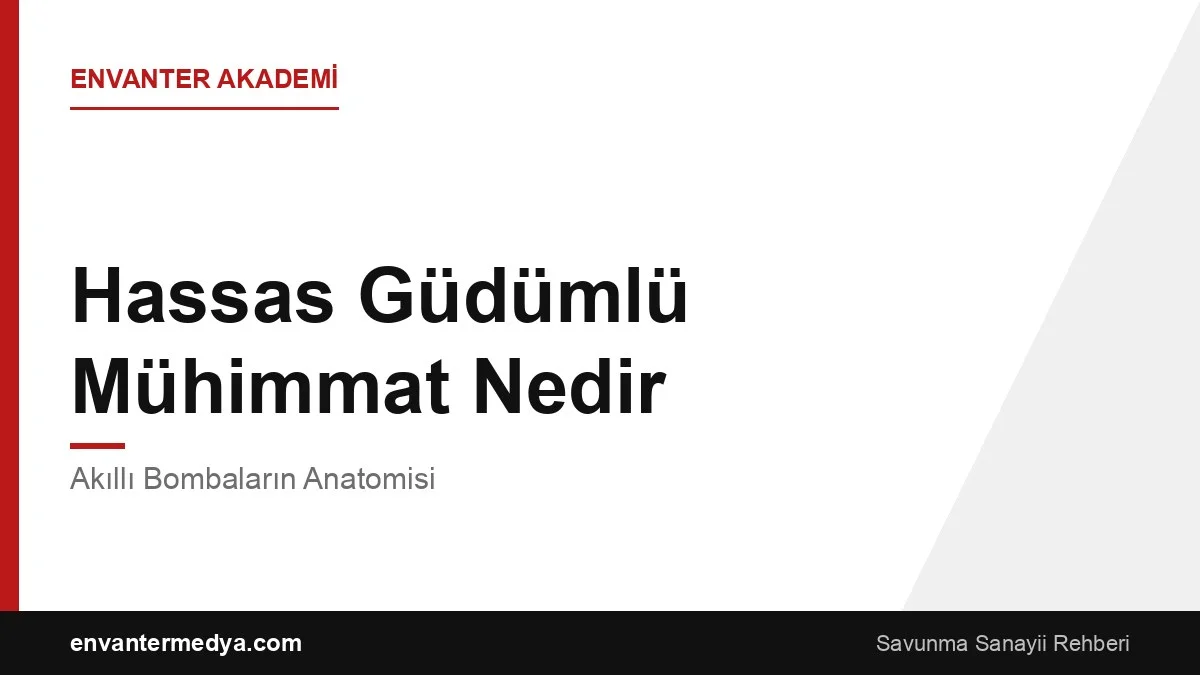 Hassas Güdümlü Mühimmat Nedir? Akıllı Bombaların Anatomisi 1 Hassas Güdümlü Mühimmat Nedir? Akıllı Bombaların Anatomisi