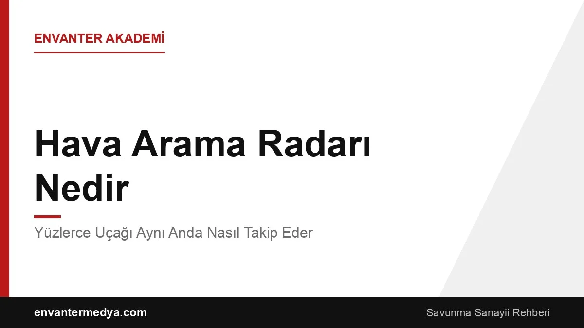 Hava Arama Radarı Nedir? Yüzlerce Uçağı Aynı Anda Nasıl Takip Eder?