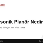 Hipersonik Planör Nedir? Hava Savunmayı Zorlayan Yeni Nesil Tehdit