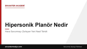 Hipersonik Planör Nedir? Hava Savunmayı Zorlayan Yeni Nesil Tehdit