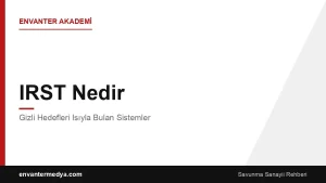 IRST Nedir? Gizli Hedefleri Isıyla Bulan Sistemler
