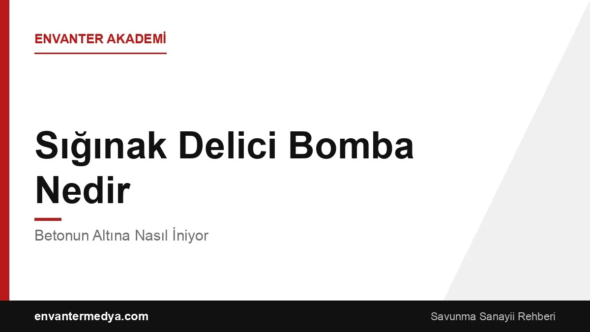 Sığınak Delici Bomba Nedir? Betonun Altına Nasıl İniyor?