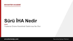 Sürü İHA Nedir? Yüzlerce Drone Koordineli Saldırırsa Ne Olur?