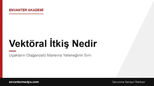 Vektöral İtkiş Nedir? Uçakların Olağanüstü Manevra Yeteneğinin Sırrı