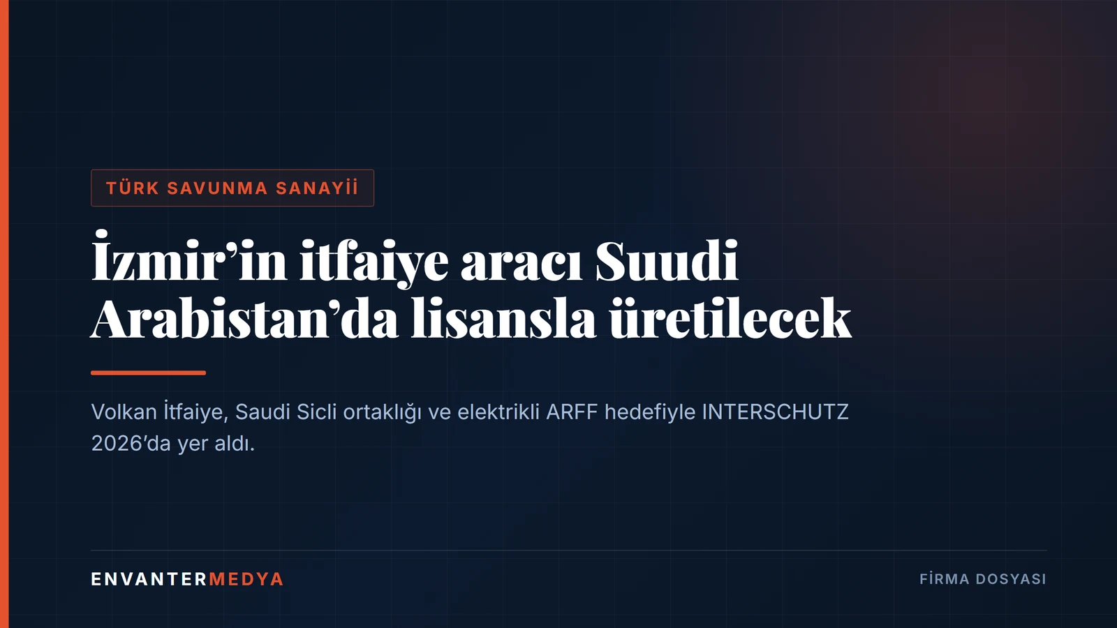 Volkan İtfaiye: Suudi Arabistan'da lisanslı üretim ve elektrikli ARFF hedefi 1 Volkan İtfaiye: Suudi Arabistan’da lisanslı üretim ve elektrikli ARFF hedefi