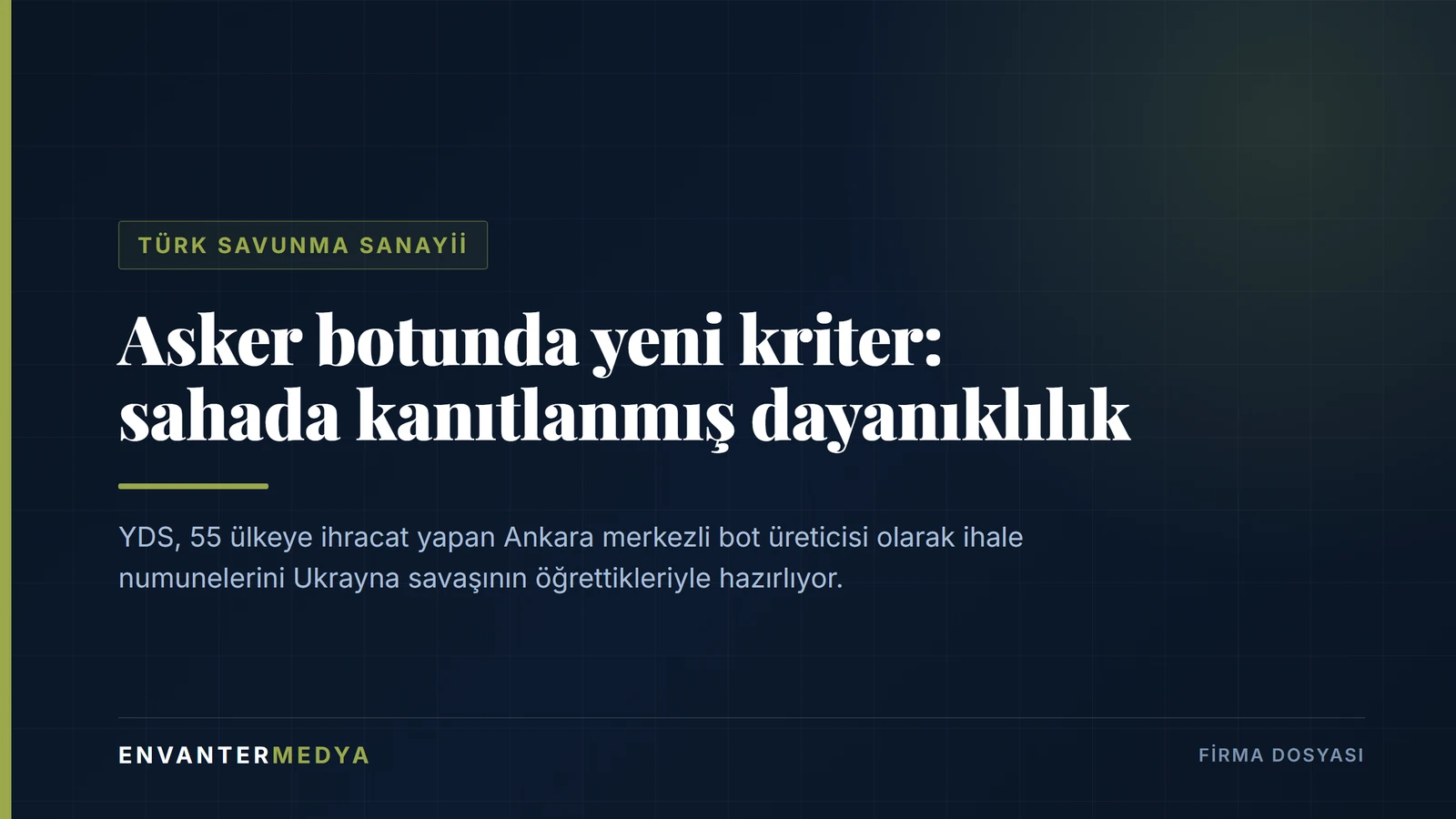 YDS: Asker botunda artık sahada kanıtlanmış dayanıklılık aranıyor