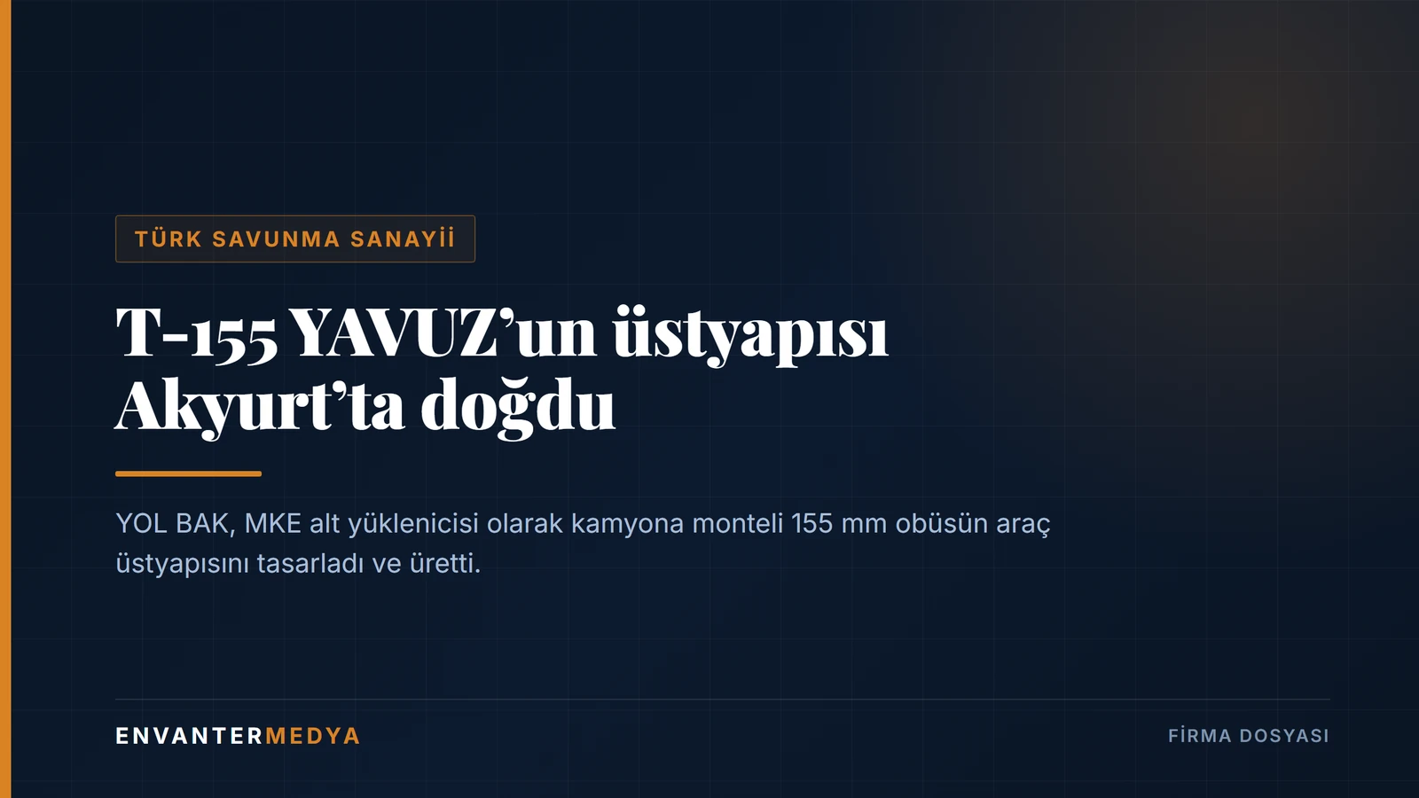 YOL BAK, T-155 Yavuz obüsünün araç üstyapısını Akyurt’ta üretiyor