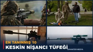 Dünyanın En Tanınmış 10 Keskin Nişancı Tüfeği: 2026 Güncel Liste