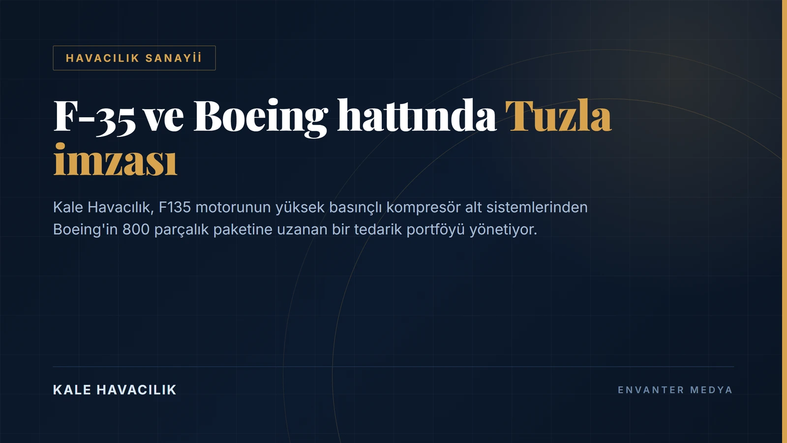 Kale Havacılık: F-35 ve Boeing tedarik zincirinde Tuzla’dan çıkan parçalar