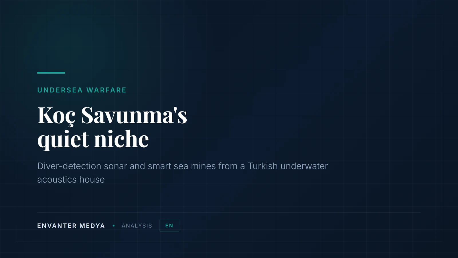 Koç Savunma: The Turkish Sonar House Selling Harbour Defence, Not Headlines
