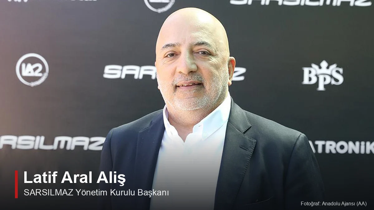 Latif Aral Aliş Kimdir? SARSILMAZ Yönetim Kurulu Başkanı