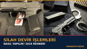 Silah Devir İşlemleri Nasıl Yapılır? 2026 Rehberi