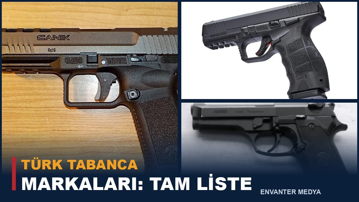 Türk Tabanca Markaları: CANiK, Sarsılmaz, GİRSAN, TİSAŞ ve Diğerleri (Tam Liste 2026)